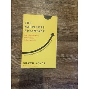 The Happiness Advantage: How a Positive Brain Fuels Success in Work (0307591557)